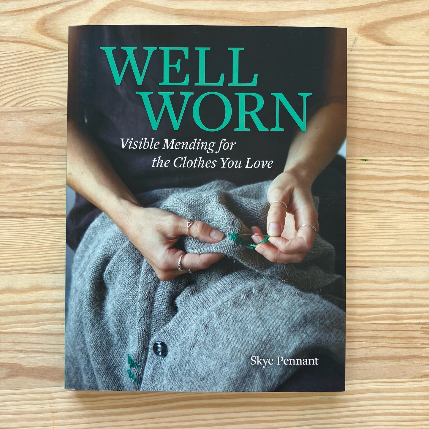 Well Worn: Visible Mending for Clothes You Love