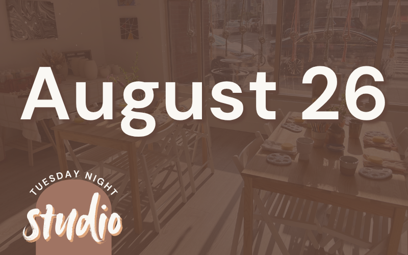 8/26 - Tuesday Night Studio