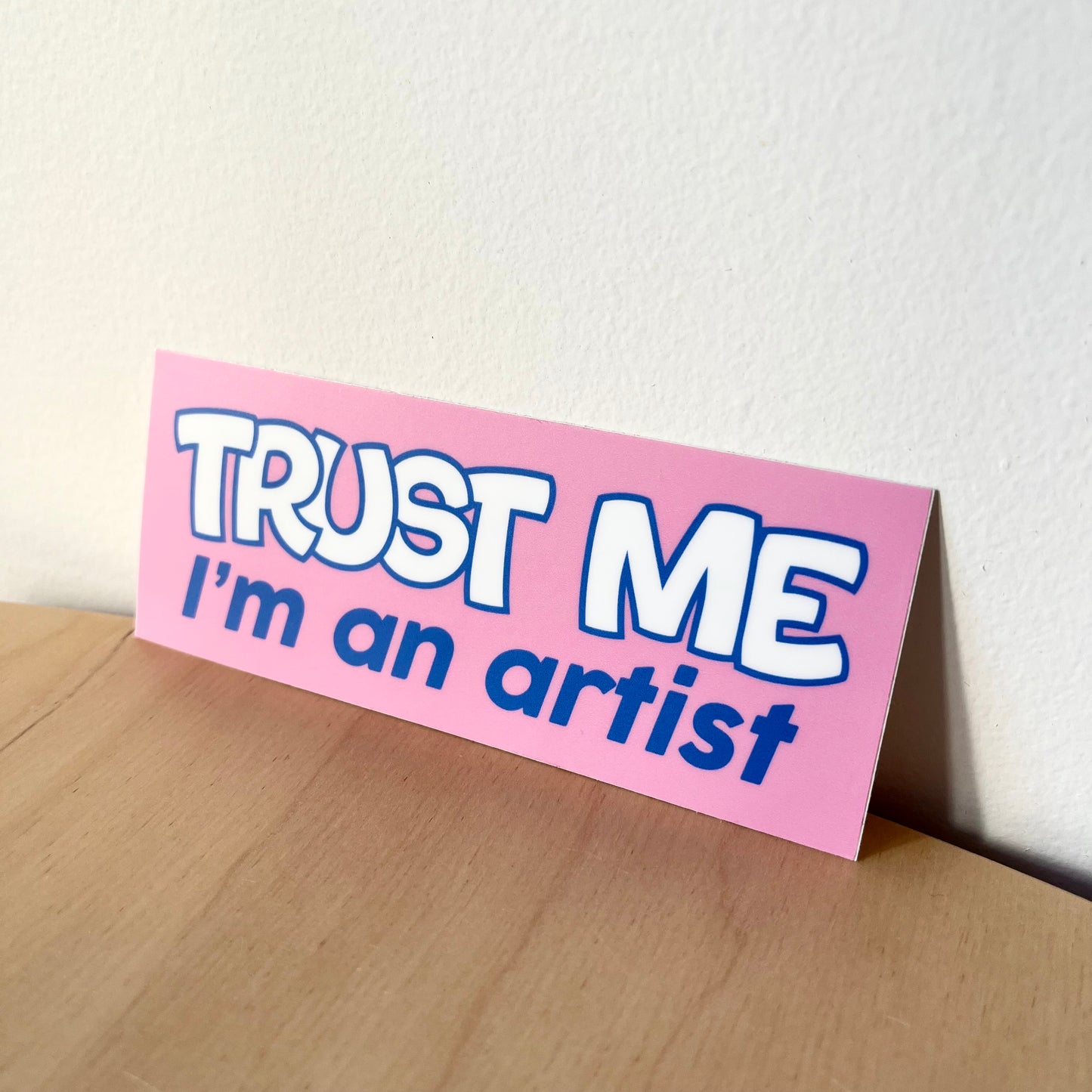 Trust Me I'm an Artist Sticker