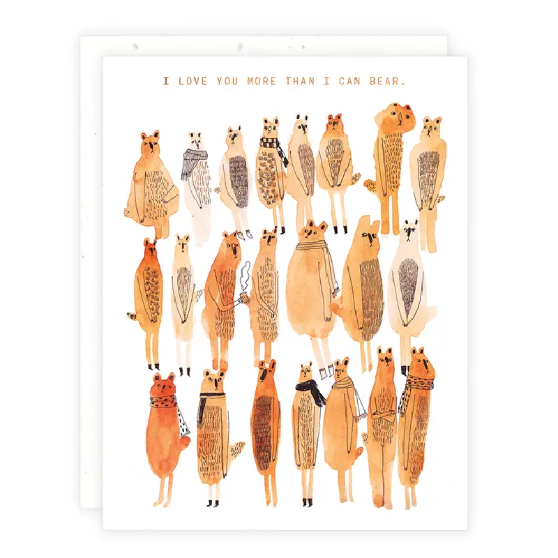 Greeting Card - Love You More than I Can Bear
