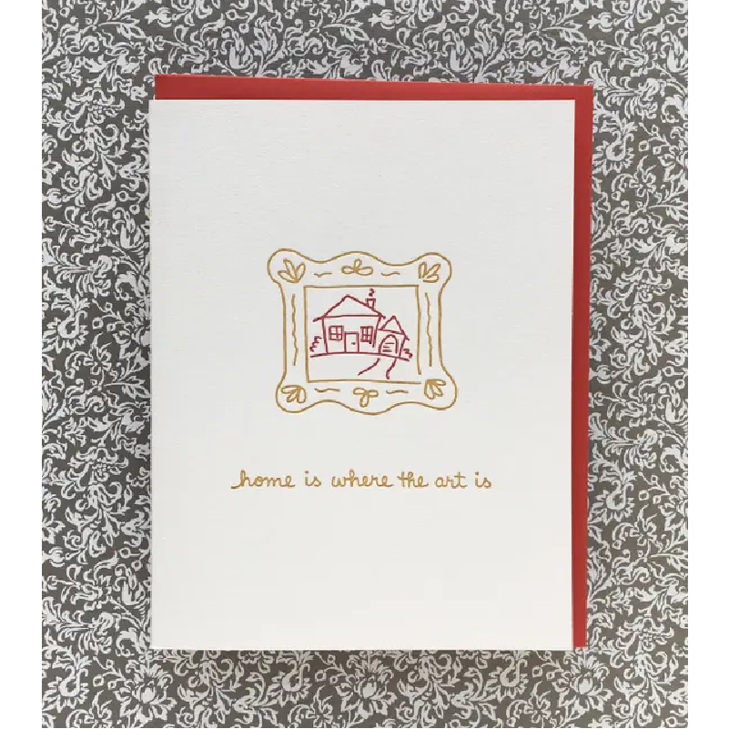 Greeting Card - Home is Where the Art Is