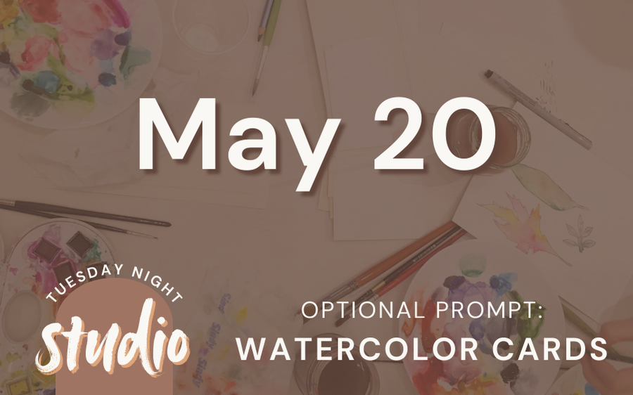 5/20 - Tuesday Night Studio