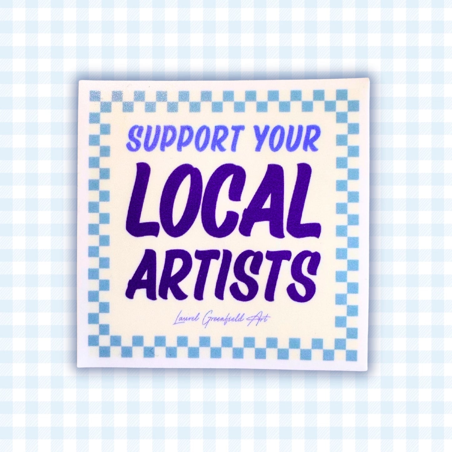 Support Your Local Artists Sticker