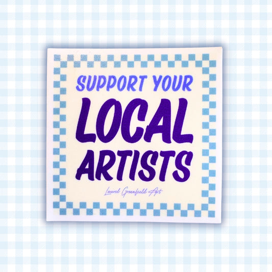 Support Your Local Artists Sticker