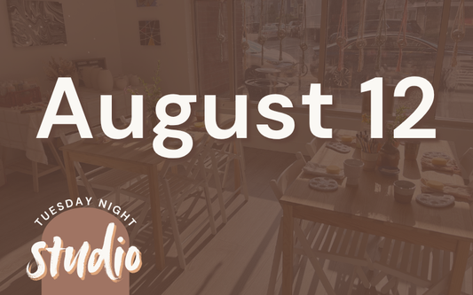 8/12 - Tuesday Night Studio