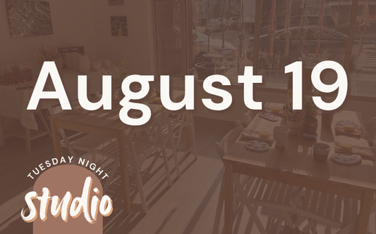 8/19 - Tuesday Night Studio