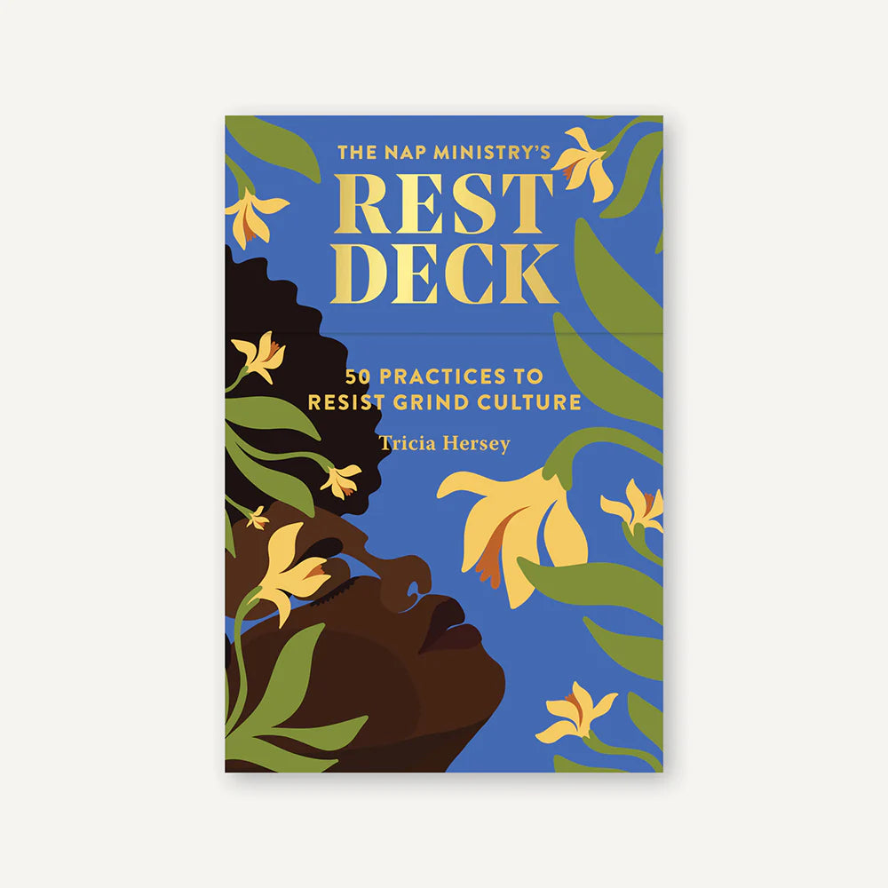 Rest Deck: 50 Practices to Resist Grind Culture