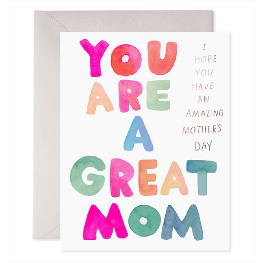 You Are A Great Mom Mother's Day Card