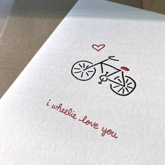 I Wheelie Love You Card