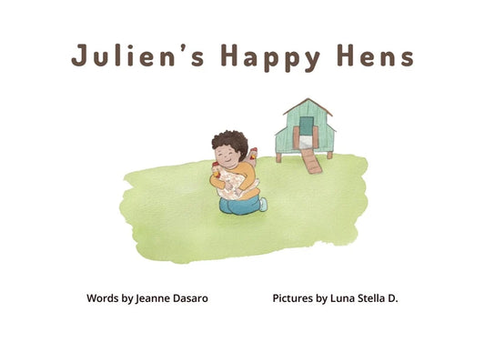 Julien's Happy Hens by Jeanne Dasaro
