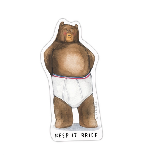 I'll Be Brief Bear Sticker