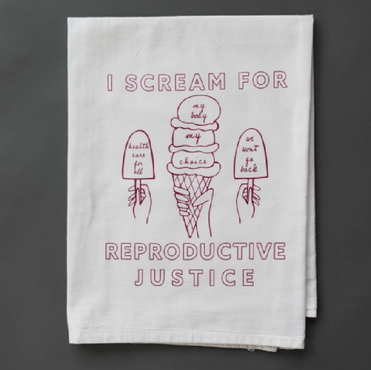 Tea Towel - I Scream for Reproductive Justice