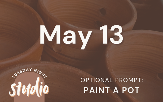 5/13 - Tuesday Night Studio